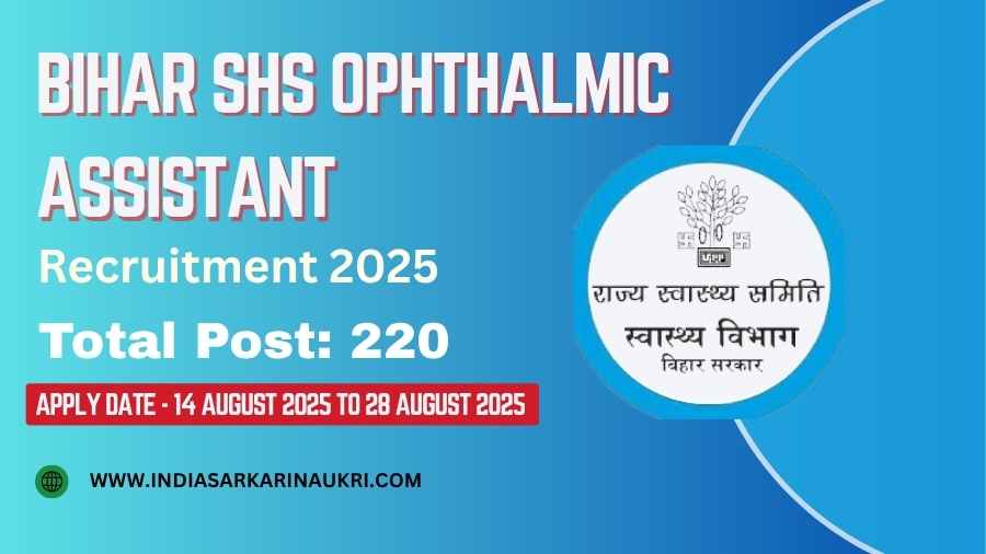 Bihar SHS Ophthalmic Assistant Recruitment 2025 Apply Online for 220 Posts